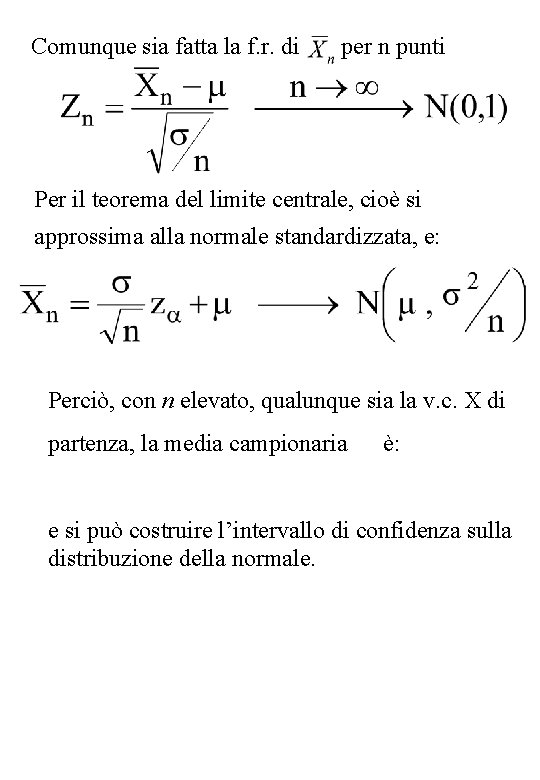 Comunque sia fatta la f. r. di per n punti Per il teorema del