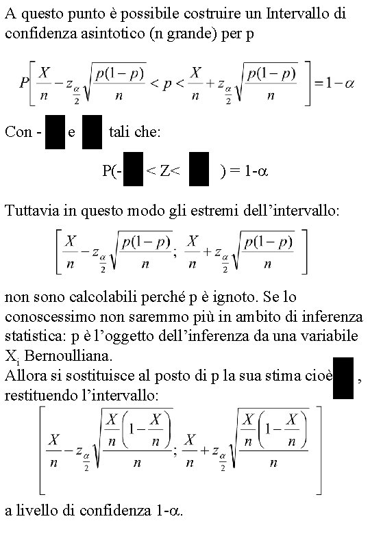 A questo punto è possibile costruire un Intervallo di confidenza asintotico (n grande) per