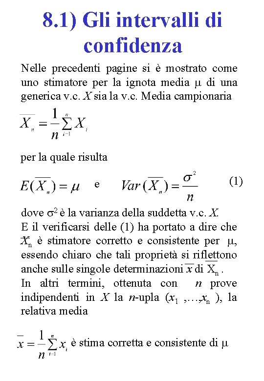 8. 1) Gli intervalli di confidenza Nelle precedenti pagine si è mostrato come uno