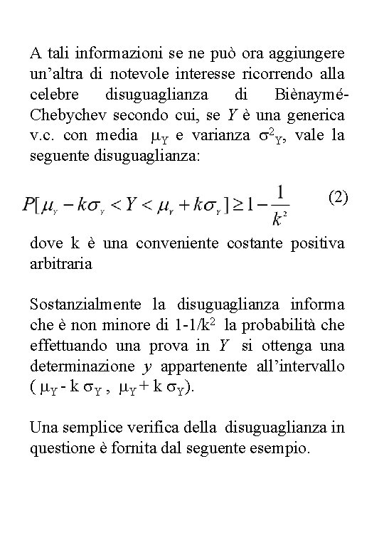 A tali informazioni se ne può ora aggiungere un’altra di notevole interesse ricorrendo alla