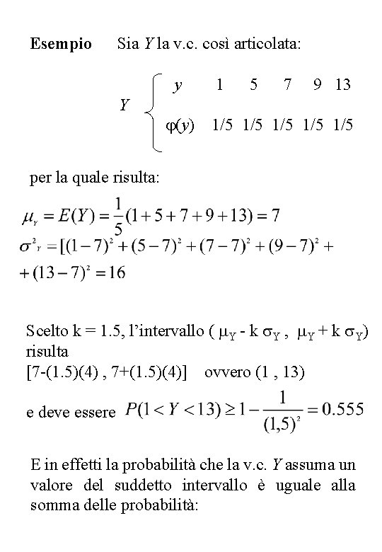 Esempio Sia Y la v. c. così articolata: y 1 5 7 9 13