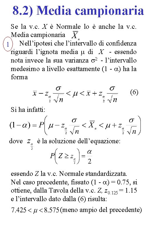 8. 2) Media campionaria Se la v. c. X è Normale lo è anche