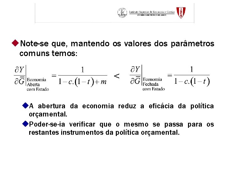 u. Note-se que, mantendo os valores dos parâmetros comuns temos: < u. A abertura