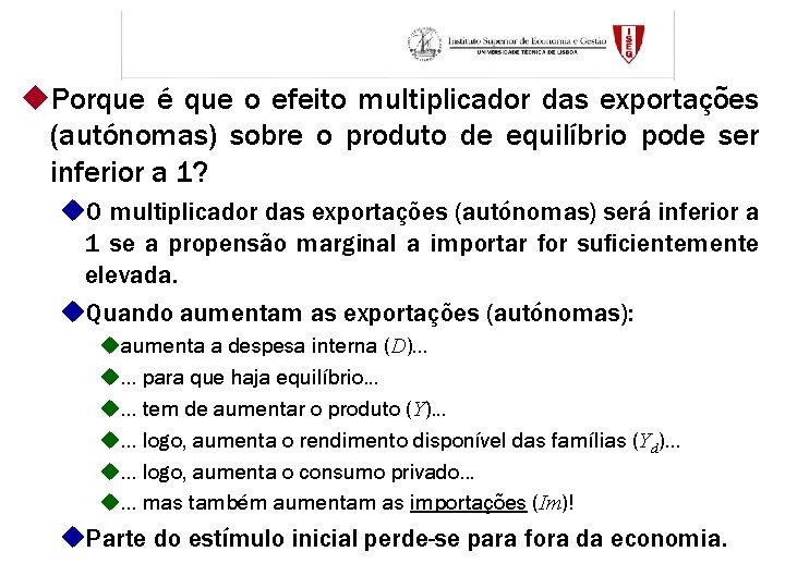 u. Porque é que o efeito multiplicador das exportações (autónomas) sobre o produto de