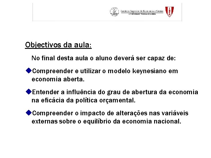 Objectivos da aula: No final desta aula o aluno deverá ser capaz de: u.