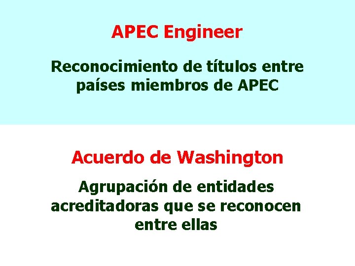 APEC Engineer Reconocimiento de títulos entre países miembros de APEC Acuerdo de Washington Agrupación