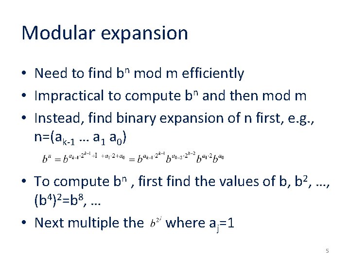 Modular expansion • Need to find bn mod m efficiently • Impractical to compute