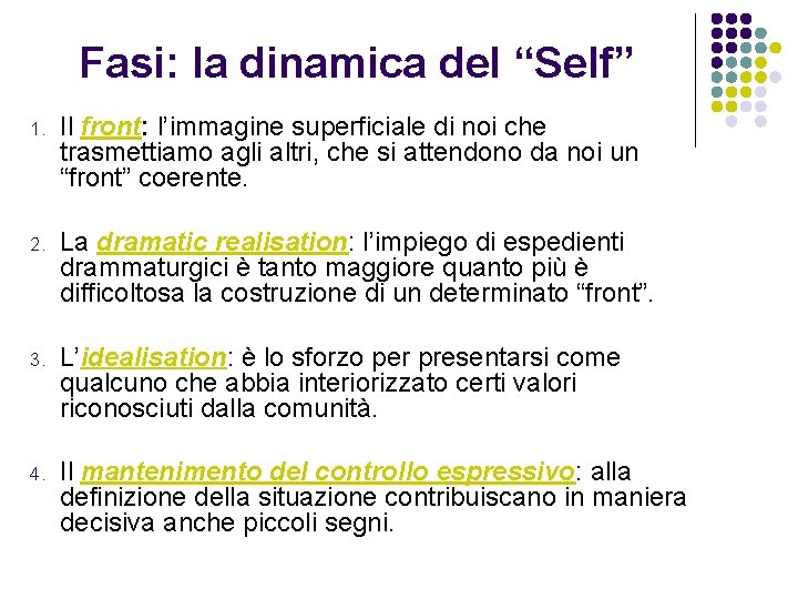 Fasi: la dinamica del “Self” 1. Il front: l’immagine superficiale di noi che trasmettiamo
