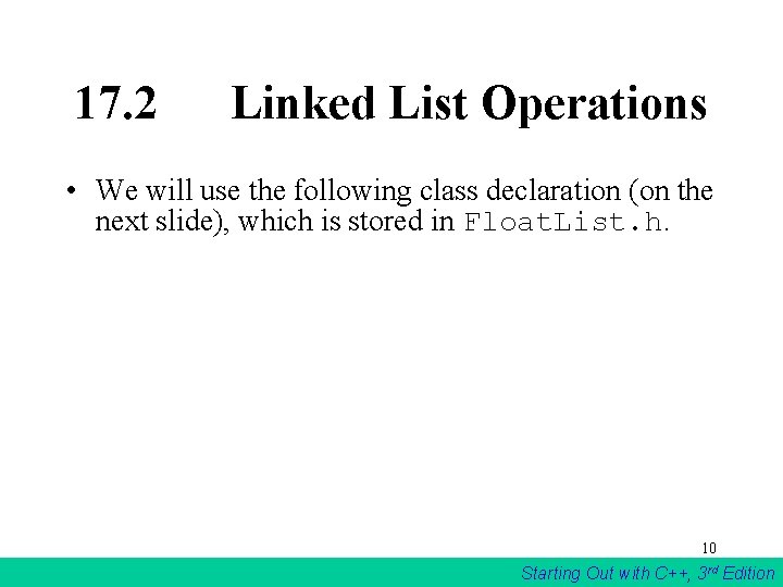 17. 2 Linked List Operations • We will use the following class declaration (on 17. 2 Linked List Operations • We will use the following class declaration (on