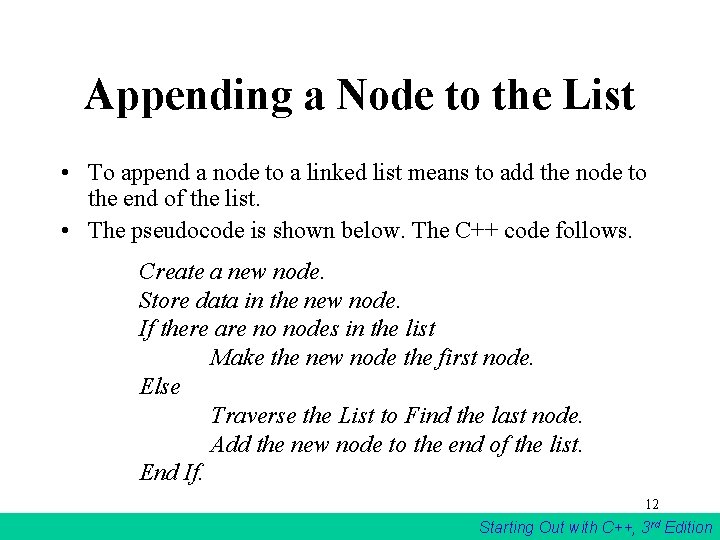 Appending a Node to the List • To append a node to a linked Appending a Node to the List • To append a node to a linked