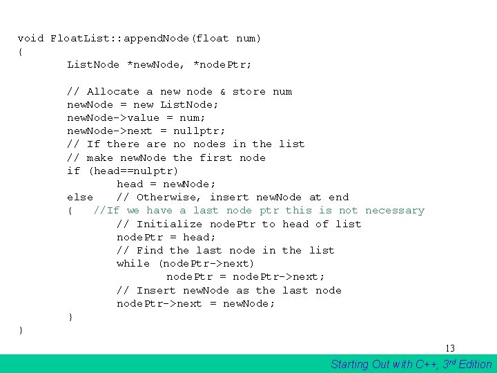 void Float. List: : append. Node(float num) { List. Node *new. Node, *node. Ptr; void Float. List: : append. Node(float num) { List. Node *new. Node, *node. Ptr;