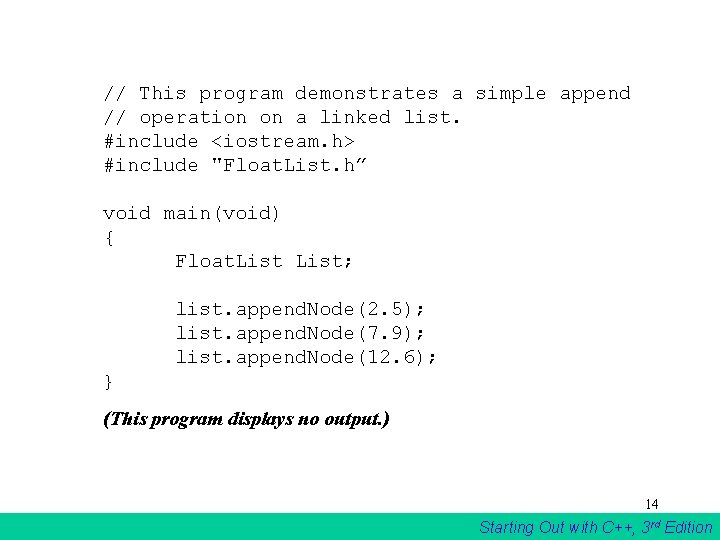 // This program demonstrates a simple append // operation on a linked list. #include // This program demonstrates a simple append // operation on a linked list. #include