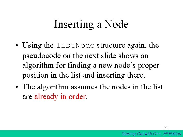 Inserting a Node • Using the list. Node structure again, the pseudocode on the Inserting a Node • Using the list. Node structure again, the pseudocode on the