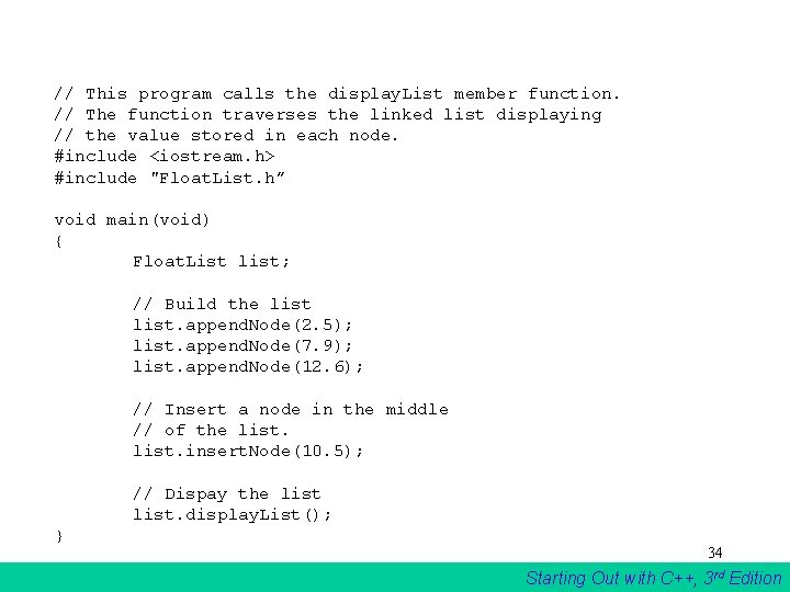 // This program calls the display. List member function. // The function traverses the // This program calls the display. List member function. // The function traverses the