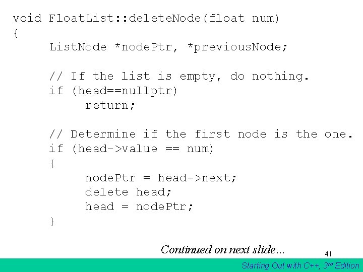 void Float. List: : delete. Node(float num) { List. Node *node. Ptr, *previous. Node; void Float. List: : delete. Node(float num) { List. Node *node. Ptr, *previous. Node;
