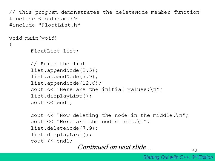 // This program demonstrates the delete. Node member function #include <iostream. h> #include "Float. // This program demonstrates the delete. Node member function #include <iostream. h> #include "Float.