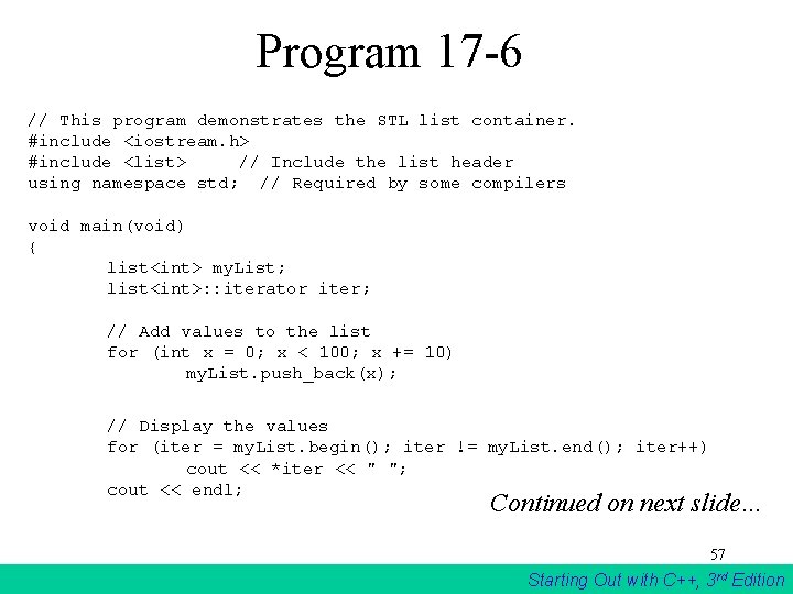 Program 17 -6 // This program demonstrates the STL list container. #include <iostream. h> Program 17 -6 // This program demonstrates the STL list container. #include <iostream. h>
