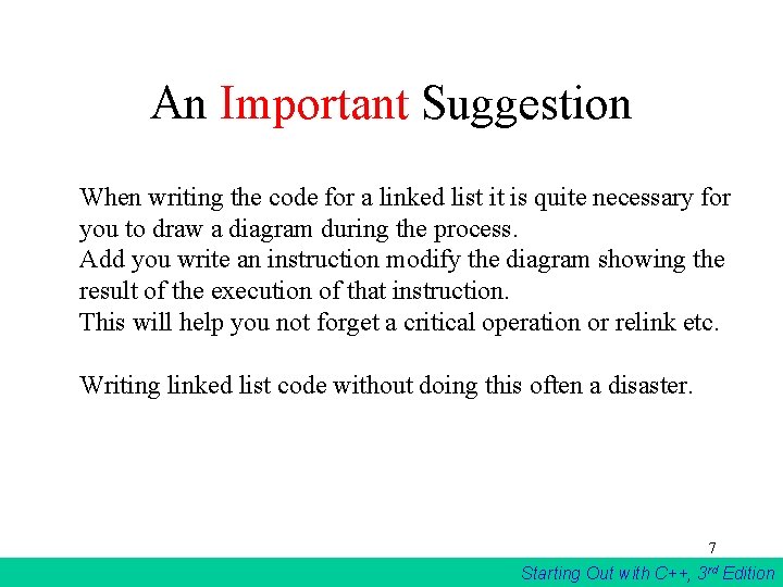 An Important Suggestion When writing the code for a linked list it is quite An Important Suggestion When writing the code for a linked list it is quite