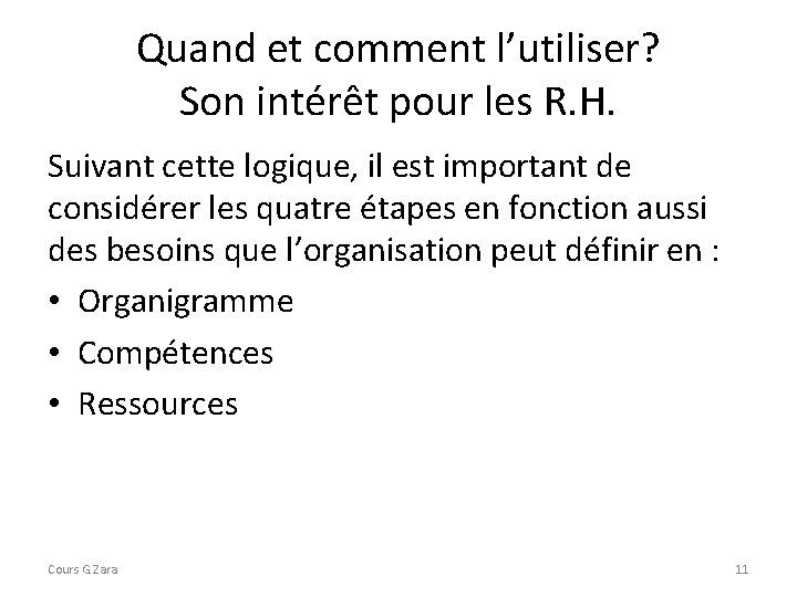 Quand et comment l’utiliser? Son intérêt pour les R. H. Suivant cette logique, il Quand et comment l’utiliser? Son intérêt pour les R. H. Suivant cette logique, il