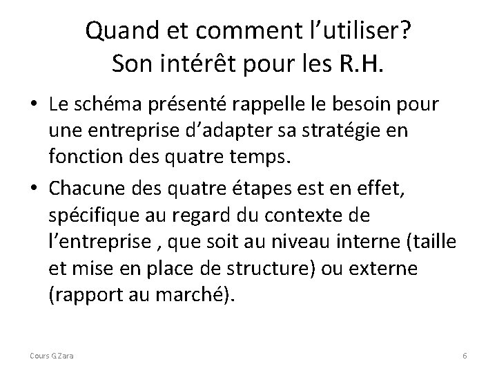 Quand et comment l’utiliser? Son intérêt pour les R. H. • Le schéma présenté Quand et comment l’utiliser? Son intérêt pour les R. H. • Le schéma présenté