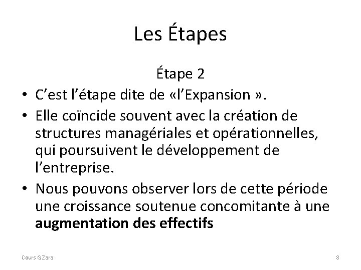Les Étape 2 • C’est l’étape dite de «l’Expansion » . • Elle coïncide Les Étape 2 • C’est l’étape dite de «l’Expansion » . • Elle coïncide