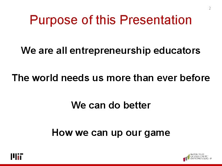 2 Purpose of this Presentation We are all entrepreneurship educators The world needs us