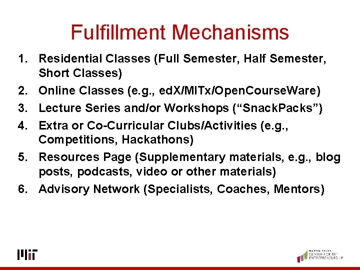 Fulfillment Mechanisms 1. Residential Classes (Full Semester, Half Semester, Short Classes) 2. Online Classes