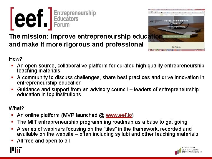 The mission: Improve entrepreneurship education, and make it more rigorous and professional How? §