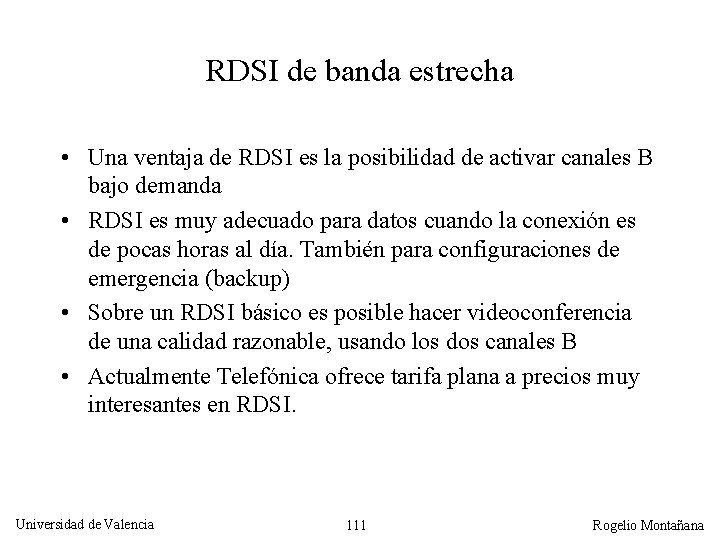 RDSI de banda estrecha • Una ventaja de RDSI es la posibilidad de activar