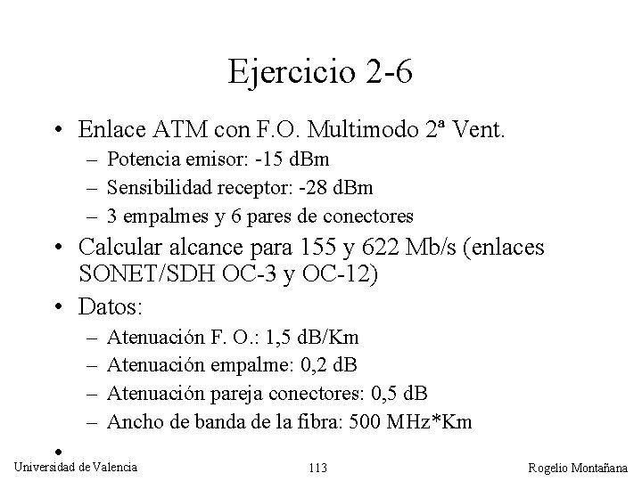 Ejercicio 2 -6 • Enlace ATM con F. O. Multimodo 2ª Vent. – Potencia