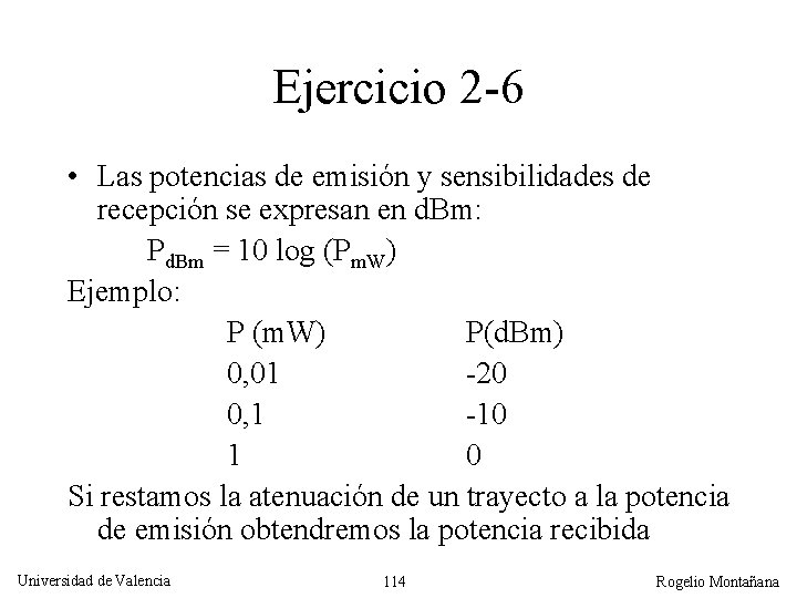 Ejercicio 2 -6 • Las potencias de emisión y sensibilidades de recepción se expresan