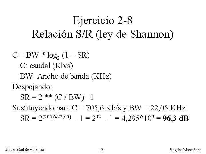 Ejercicio 2 -8 Relación S/R (ley de Shannon) C = BW * log 2