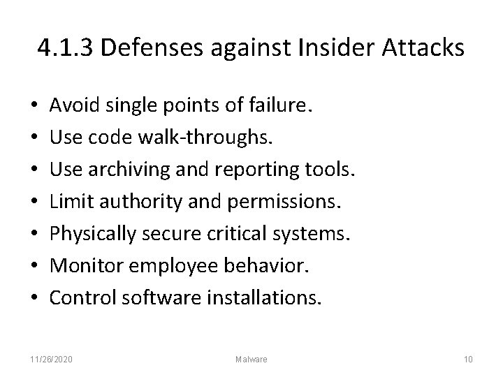 4. 1. 3 Defenses against Insider Attacks • • Avoid single points of failure.