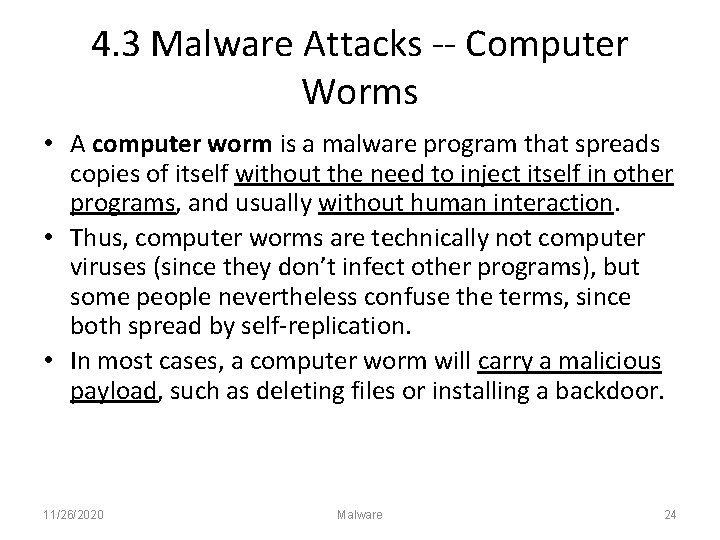 4. 3 Malware Attacks -- Computer Worms • A computer worm is a malware