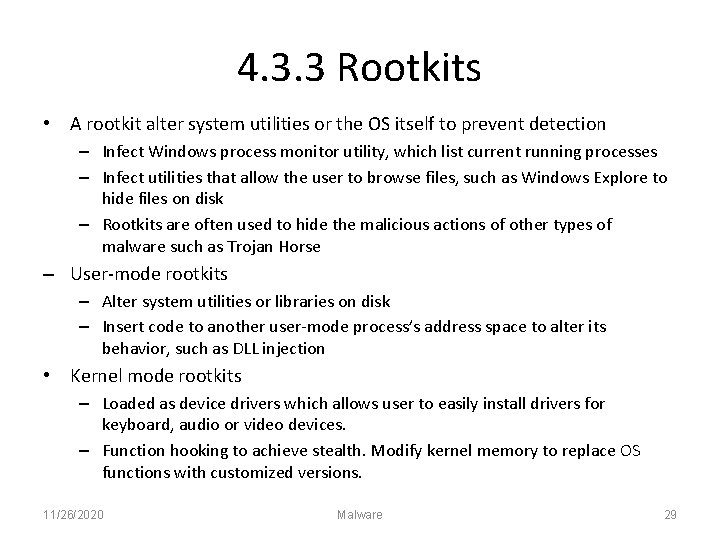 4. 3. 3 Rootkits • A rootkit alter system utilities or the OS itself