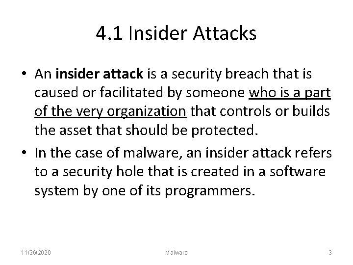 4. 1 Insider Attacks • An insider attack is a security breach that is