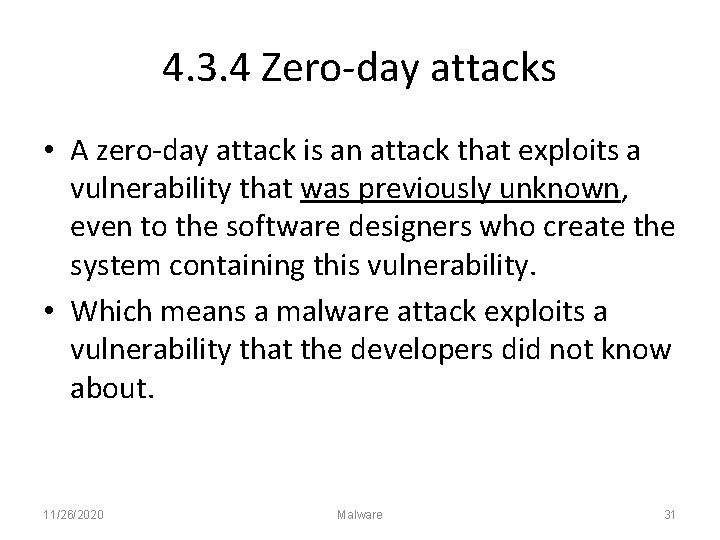 4. 3. 4 Zero-day attacks • A zero-day attack is an attack that exploits