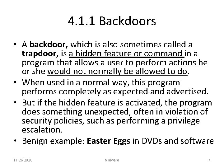 4. 1. 1 Backdoors • A backdoor, which is also sometimes called a trapdoor,