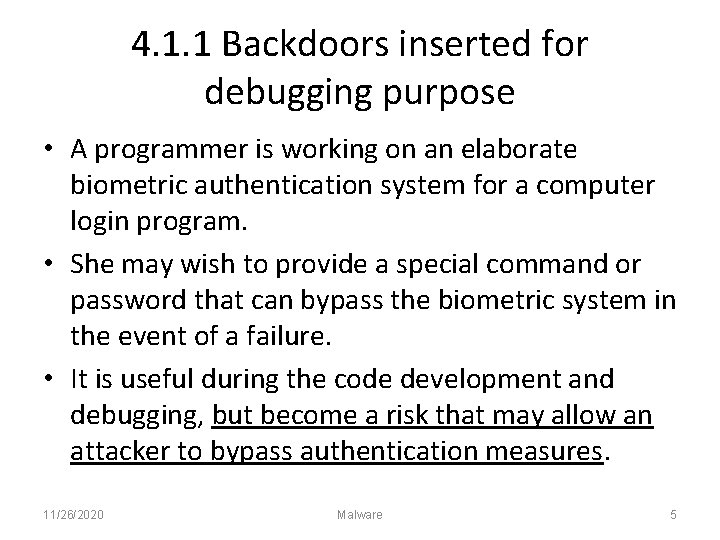 4. 1. 1 Backdoors inserted for debugging purpose • A programmer is working on