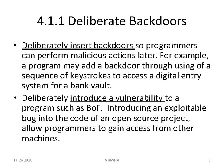 4. 1. 1 Deliberate Backdoors • Deliberately insert backdoors so programmers can perform malicious