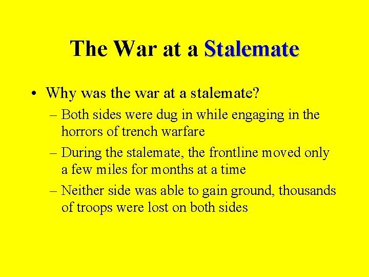 The War at a Stalemate • Why was the war at a stalemate? –