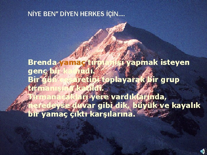 NİYE BEN" DİYEN HERKES İÇİN. . Brenda yamaç tırmanışı yapmak isteyen genç bir kadındı.