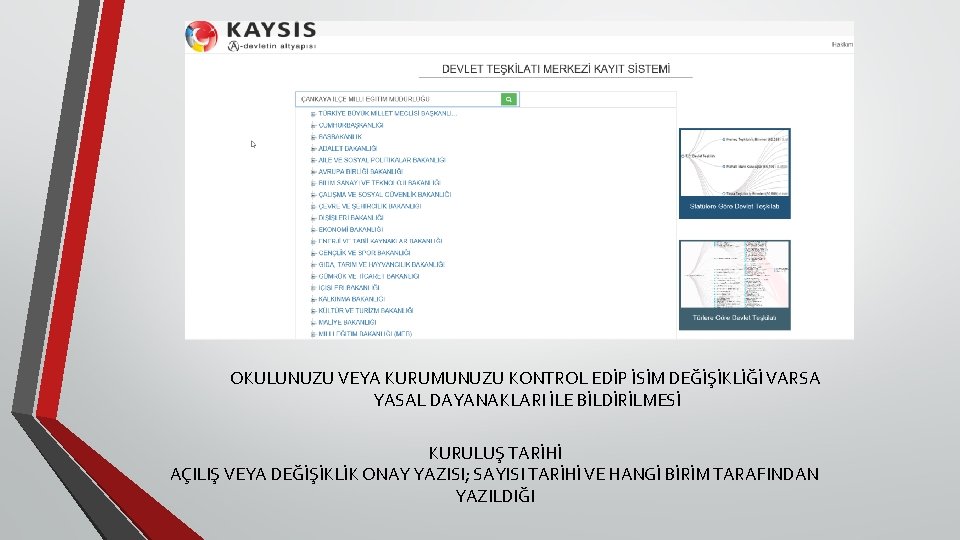 OKULUNUZU VEYA KURUMUNUZU KONTROL EDİP İSİM DEĞİŞİKLİĞİ VARSA YASAL DAYANAKLARI İLE BİLDİRİLMESİ KURULUŞ TARİHİ OKULUNUZU VEYA KURUMUNUZU KONTROL EDİP İSİM DEĞİŞİKLİĞİ VARSA YASAL DAYANAKLARI İLE BİLDİRİLMESİ KURULUŞ TARİHİ