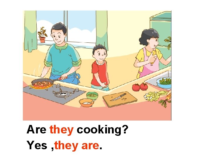 Are they cooking? Yes , they are. 