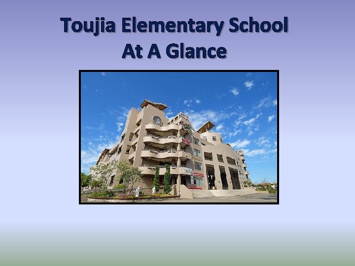 Toujia Elementary School At A Glance 