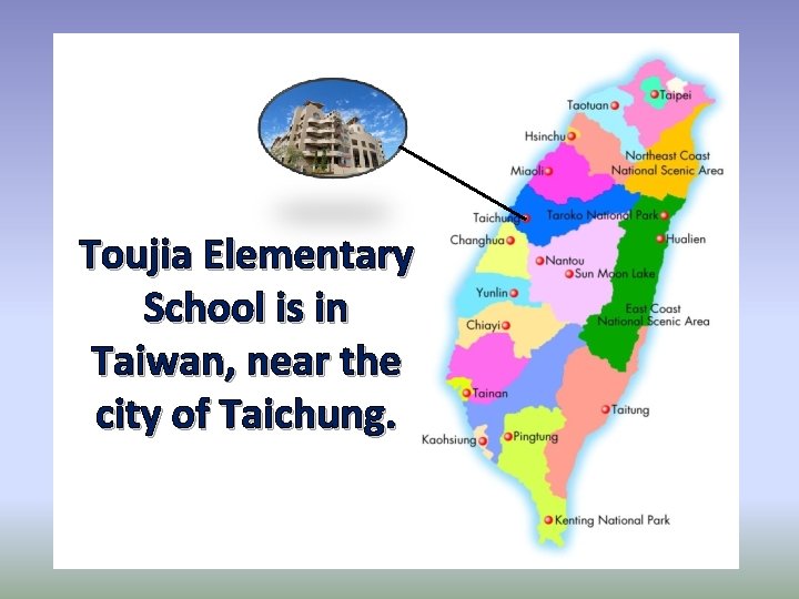 Toujia Elementary School is in Taiwan, near the city of Taichung. 