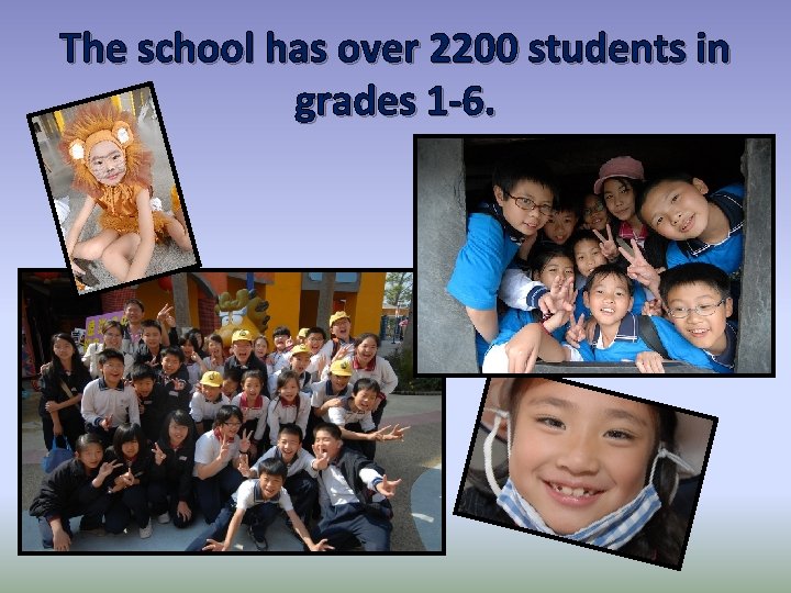 The school has over 2200 students in grades 1 -6. 