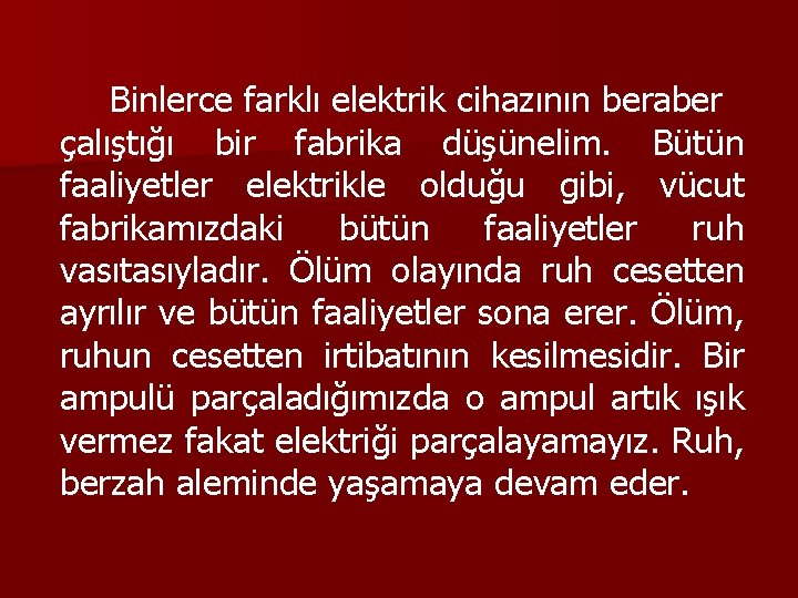 Binlerce farklı elektrik cihazının beraber çalıştığı bir fabrika düşünelim. Bütün faaliyetler elektrikle olduğu gibi,