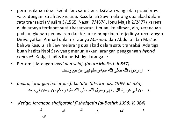  • permasalahan dua akad dalam satu transaksi atau yang lebih populernya yaitu dengan