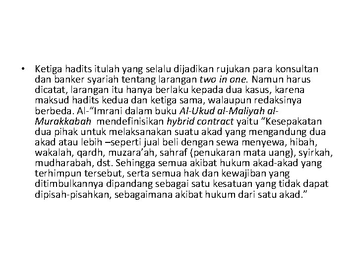  • Ketiga hadits itulah yang selalu dijadikan rujukan para konsultan dan banker syariah